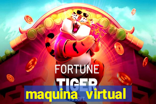 maquina virtual para jogar